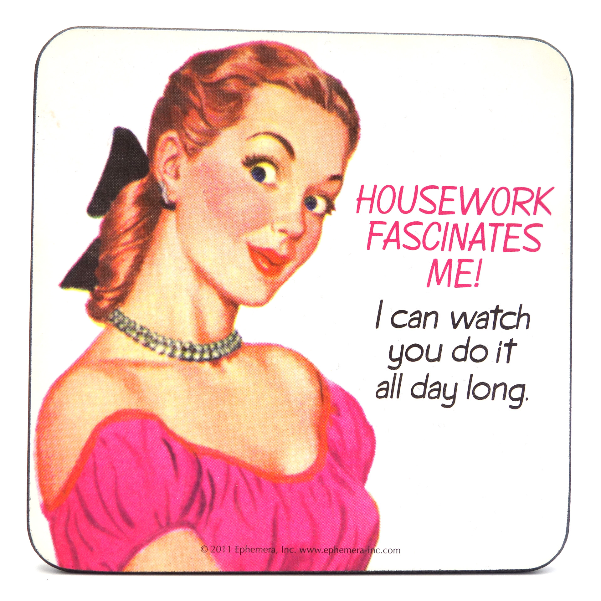 Untersetzer "HOUSEWORK fascinates me!..." 