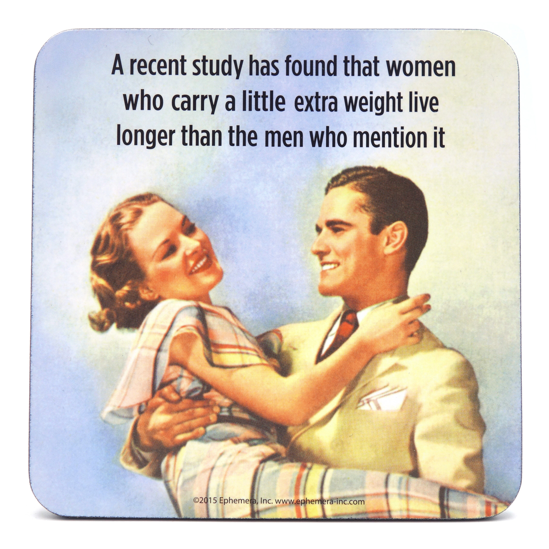 Untersetzer "A recent study has found that women..."